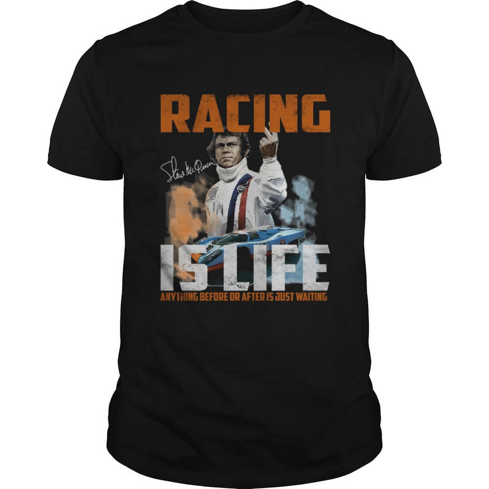 Steve Mcqueen Quote Racing Is Life Anything Before Or After Is Just Waiting